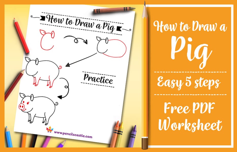 how to draw a pig pdf practice worksheet with pencils and crayons
